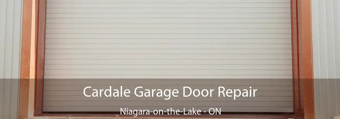 Cardale Garage Door Repair Niagara-on-the-Lake - ON