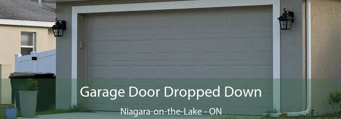 Garage Door Dropped Down Niagara-on-the-Lake - ON
