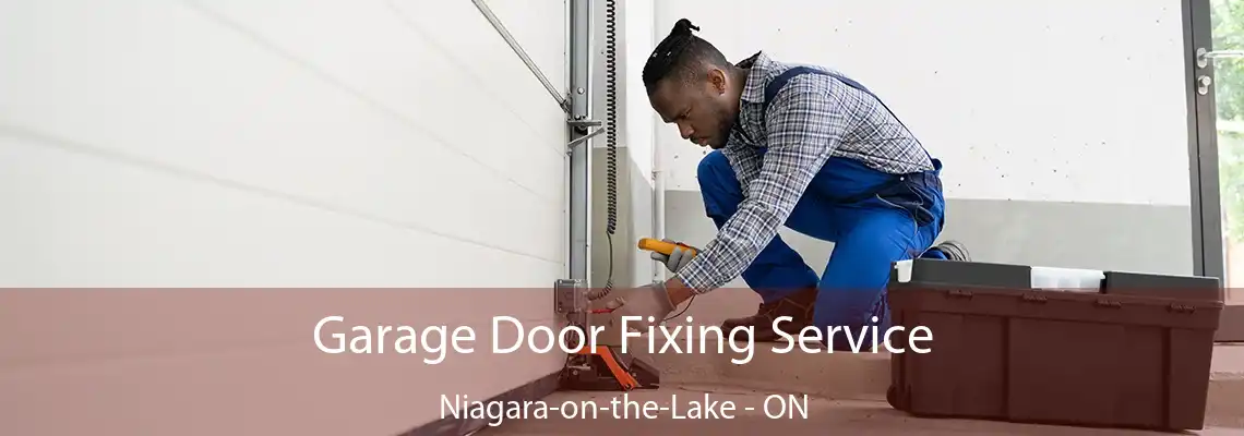 Garage Door Fixing Service Niagara-on-the-Lake - ON