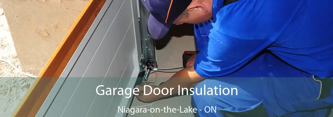 Garage Door Insulation Niagara-on-the-Lake - ON