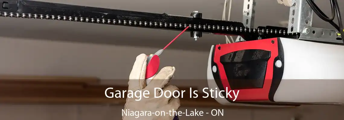 Garage Door Is Sticky Niagara-on-the-Lake - ON
