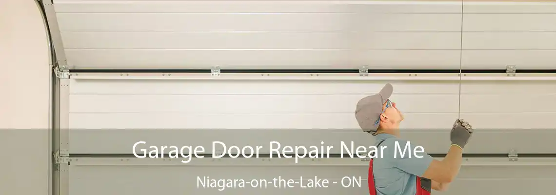 Garage Door Repair Near Me Niagara-on-the-Lake - ON