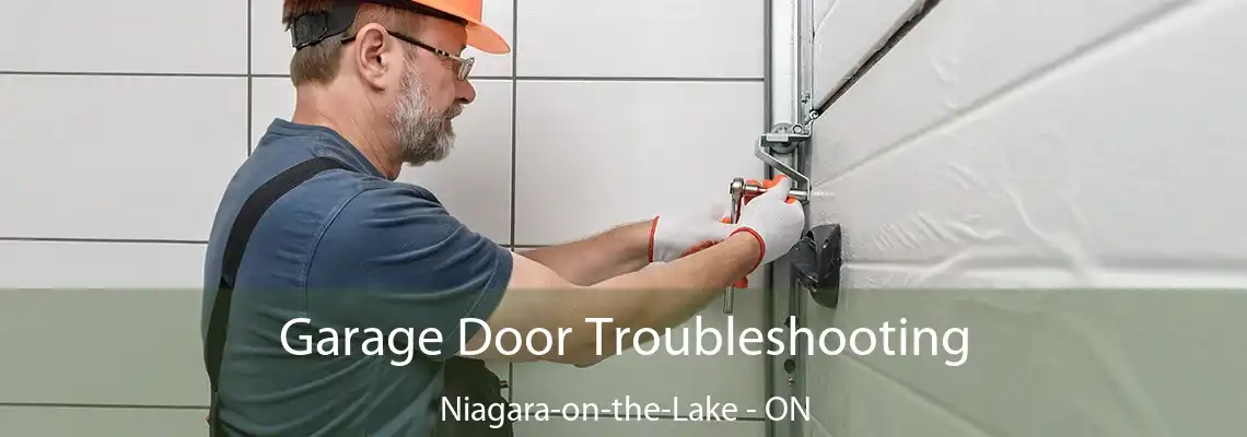 Garage Door Troubleshooting Niagara-on-the-Lake - ON