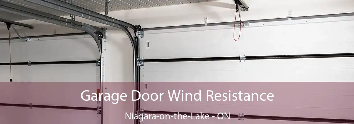 Garage Door Wind Resistance Niagara-on-the-Lake - ON