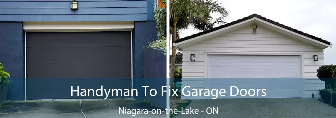 Handyman To Fix Garage Doors Niagara-on-the-Lake - ON