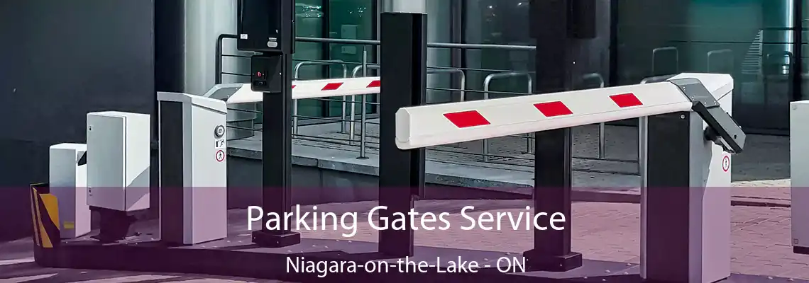 Parking Gates Service Niagara-on-the-Lake - ON